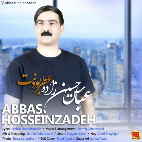 عباس حسین زاده عطر بودنت